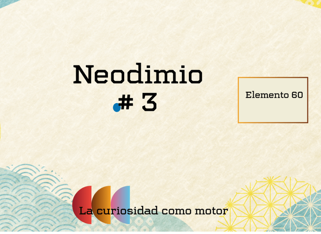 Neodimio #3 – Elemento 60